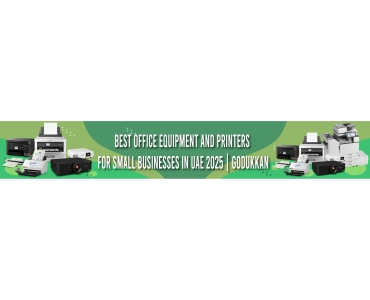 Best Office Equipment and Printers for Small Businesses in UAE 2025 | Godukkan